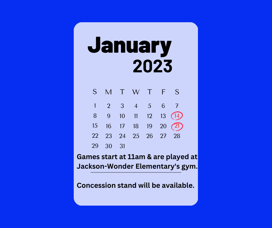 January games are on Saturday 14 and Saturday 21. Games start at 11 am and are played at JWES.
