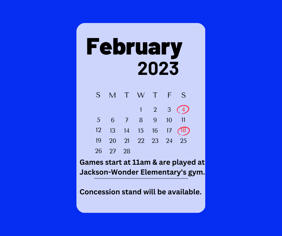 Feb games are Saturday 4th and Saturday the 18. Games start at 11am and are played at JWES.